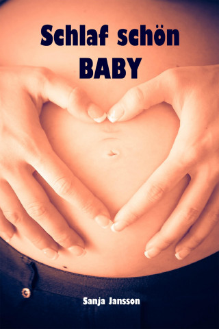 Sanja Jansson: Schlaf schön Baby