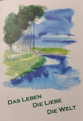 Heike Wenig: das Leben die Liebe die Welt