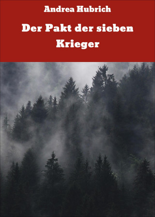 Andrea Hubrich: Der Pakt der sieben Krieger