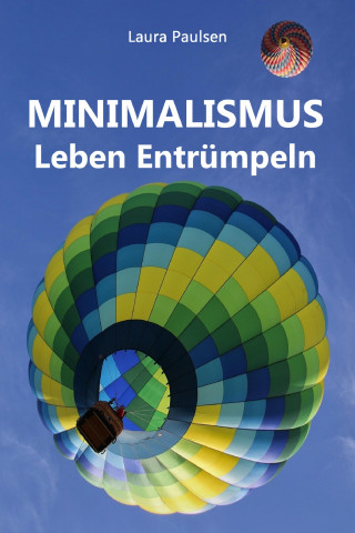Laura Paulsen: Minimalismus - Leben Entrümpeln