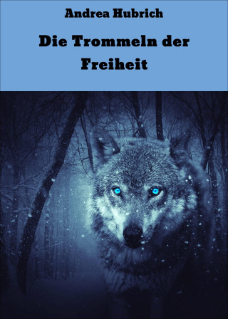 Andrea Hubrich: Die Trommeln der Freiheit