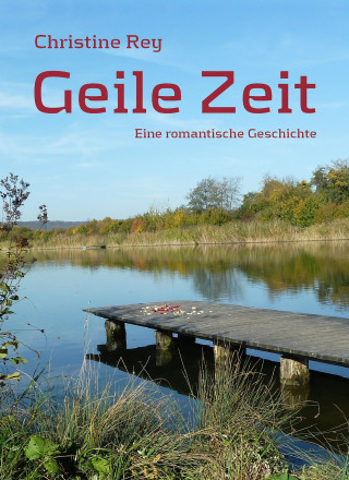Christine Rey: Geile Zeit