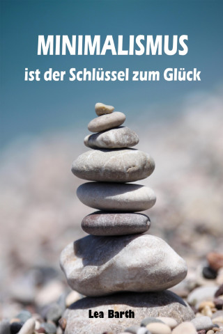 Lea Barth: Minimalismus ist der Schlüssel zum Glück