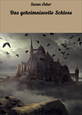 Susan Asher: Das geheimnisvolle Schloss