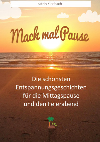 Katrin Kleebach: Mach mal Pause