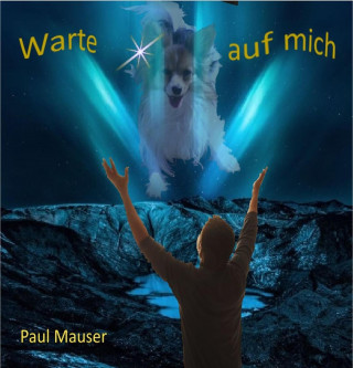 Paul Mauser: Warte auf mich