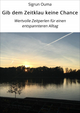 Sigrun Ouma: Gib dem Zeitklau keine Chance
