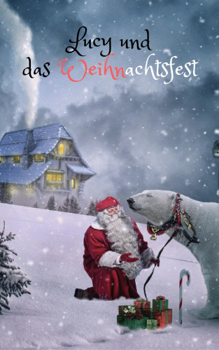 Jan Rybing: Lucy und das Weihnachtsfest