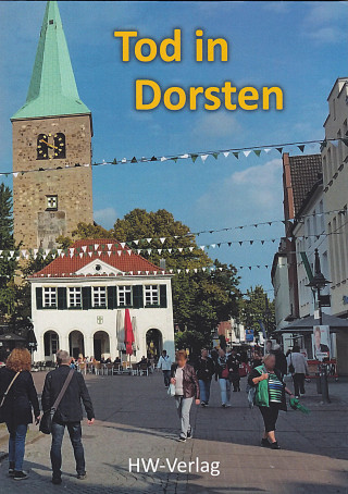 Heike Wenig, Werner Wenig, Hana Sejkora, Sabina Eisenberg-Radomski: Tod in Dorsten