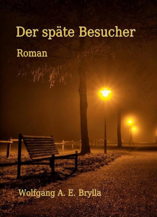 Wolfgang Brylla: Der späte Besucher