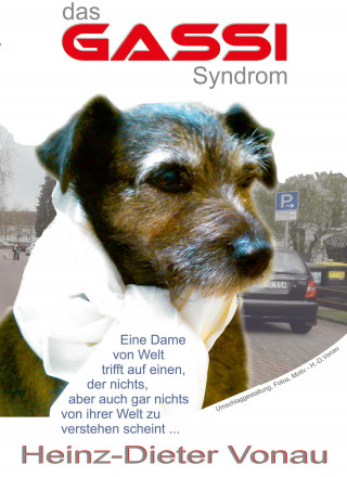 Heinz-Dieter Vonau: Das Gassi-Syndrom