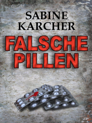 Sabine Karcher: Falsche Pillen