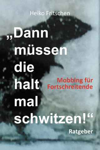 Heiko Fritschen: "Dann müssen die halt mal schwitzen!"