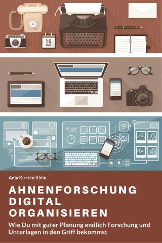 Anja Kirsten Klein: Ahnenforschung digital organisieren