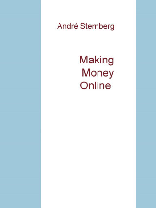 Andre Sternberg: Making Money Online
