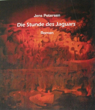 Jens Petersen: "Die Stunde des Jaguars"