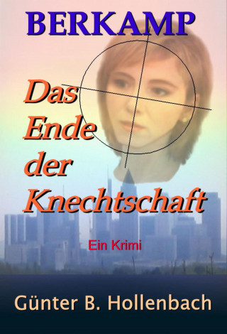 Günter Billy Hollenbach: Das Ende der Knechtschaft