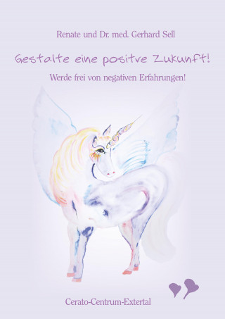 Renate Sell: Gestalte eine positive Zukunft!