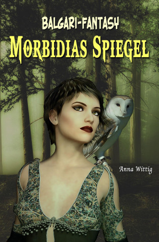 anna wittig: Morbidias Spiegel