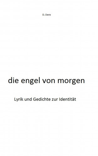 D.Dere: die engel von morgen