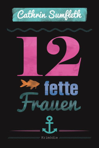 Cathrin Sumfleth: 12 fette Frauen
