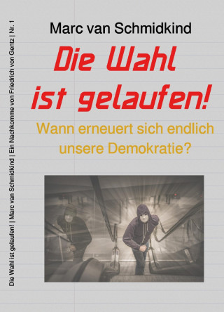 Marc van Schmidkind: Die Wahl ist gelaufen!