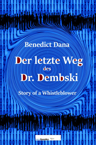 Benedict Dana: Der letzte Weg des Dr. Dembski