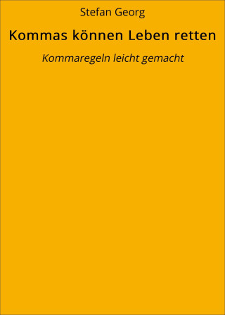 Stefan Georg: Kommas können Leben retten