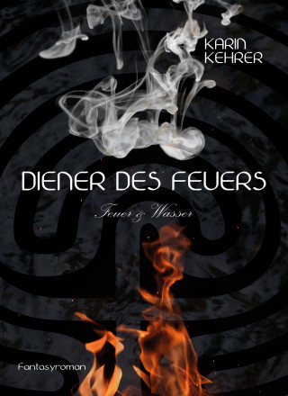 Karin Kehrer: Diener des Feuers
