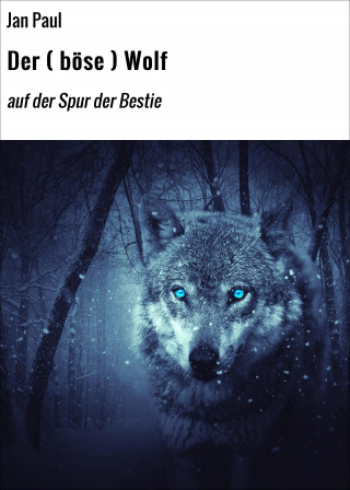 Jan Paul: Der ( böse ) Wolf
