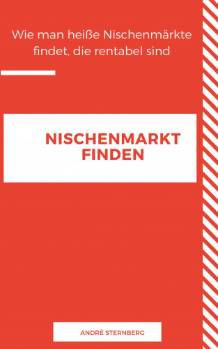 Andre Sternberg: NISCHEN MARKT FINDEN