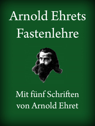 Arnold Ehret: Arnold Ehret