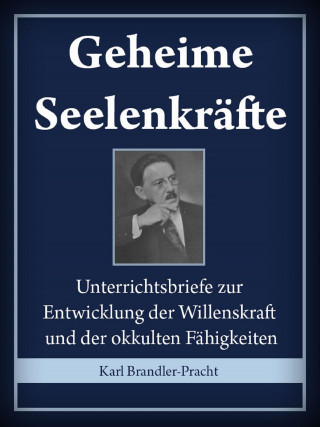 Karl Brandler-Pracht: Geheime Seelenkräfte