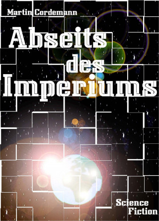 Martin Cordemann: Abseits des Imperiums