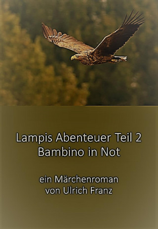 Franz Ulrich: Lampis Abenteuer Teil 2