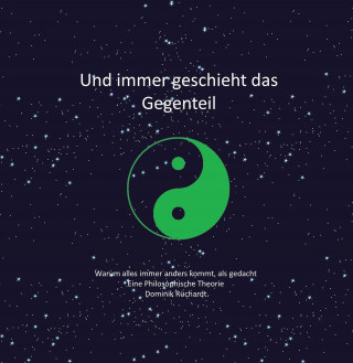 Dominik Rüchardt: Und immer geschieht das Gegenteil