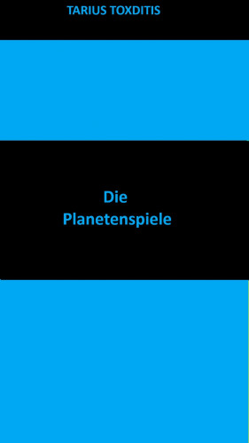 Tarius Toxditis: Die Planetenspiele