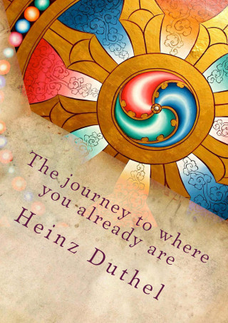 Heinz Duthel: The journey to where you already are