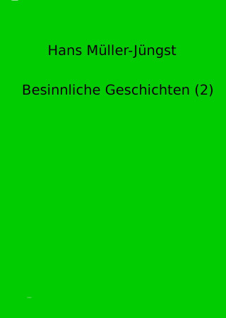 Hans Müller-Jüngst: Besinnliche Geschichten (2)