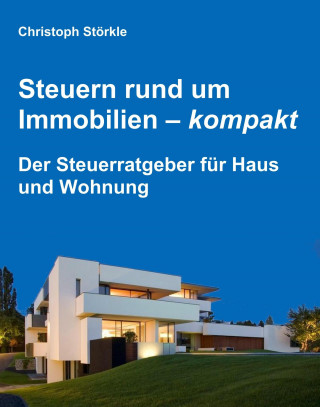 Christoph Störkle: Steuern rund um Immobilien – kompakt