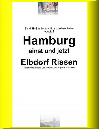 Jürgen Ruszkowski: Hamburg einst und jetzt - Elbdorf Rissen - Teil 2