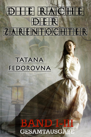 Tatana Fedorovna: Die Rache der Zarentochter