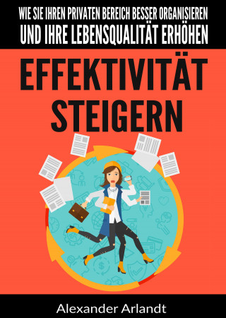Alexander Arlandt: Effektivität steigern