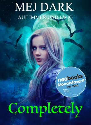 Mej Dark: Completely - Auf immer und ewig