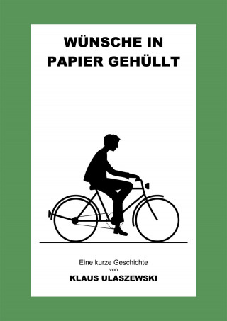 Klaus Ulaszewski: Wünsche in Papier gehüllt