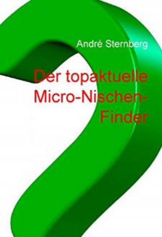 Andre Sternberg: Der topaktuelle Micro-Nischen-Finder