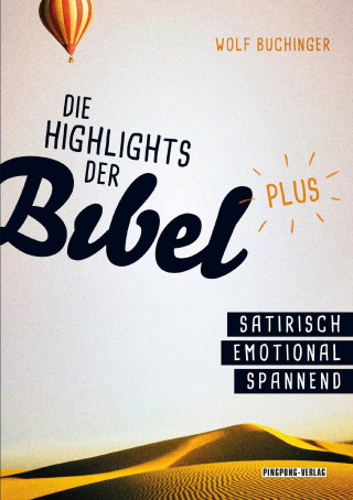Wolf Buchinger: Die Highlights der Bibel- plus