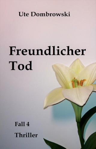Ute Dombrowski: Freundlicher Tod