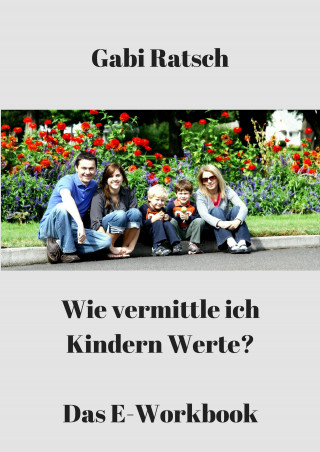 Gabi Ratsch: Wie vermittle ich Kindern Werte?