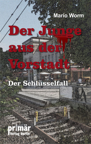 Mario Worm: Der Junge aus der Vorstadt